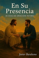 En Su Presencia: Conversaciones con El Padre (Spanish Edition) B0FDZC2PWR Book Cover