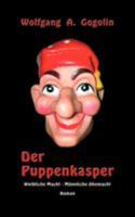 Der Puppenkasper: Weibliche Macht - Männliche Ohnmacht 3833409460 Book Cover