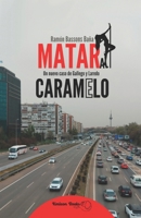 MATAR A CARAMELO: Un nuevo caso de Gallego y Laredo (Inspectores Gallego y Laredo) B0BGPJRZJT Book Cover