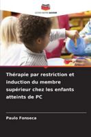 Thérapie par restriction et induction du membre supérieur chez les enfants atteints de PC (French Edition) 6206810690 Book Cover