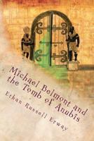 Michael Belmont and the Tomb of Anubis 1467938793 Book Cover