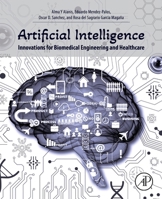 Artificial Intelligence Innovations for Biomedical Engineering and Healthcare 0443328560 Book Cover