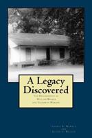 A Legacy Discovered: Descendants of William Walker and Elizabeth Warren 1519553862 Book Cover