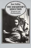 The Daughter's Seduction: Feminism and Psychoanalysis 0801492351 Book Cover