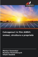 Calcogenuri in film AIIBVI: sintesi, struttura e proprietà (Italian Edition) 6207681738 Book Cover