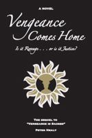Vengeance Comes Home: The Sequel to "Vengeance Is Sacred" 0983373825 Book Cover