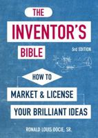 The Inventor's Bible: How to Market and License Your Brilliant Ideas 1580083048 Book Cover