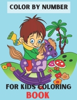 Color By Number For Kids Coloring Book: 100 Pege coloring book For kids B094L9PKLB Book Cover