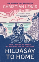 Hildasay to Home: How I Found a Family by Walking the Uk's Coastline 103503381X Book Cover