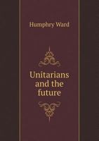 Unitarians and the Future 1377846911 Book Cover