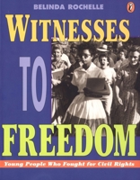 Witnesses to Freedom: Young People Who Fought for Civil Rights 0140384324 Book Cover