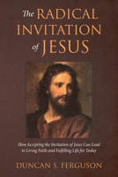 The Radical Invitation of Jesus 1532683219 Book Cover