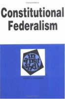 Constitutional Federalism in a Nutshell (Nutshell Series) 0314383298 Book Cover