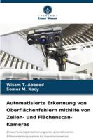 Automatisierte Erkennung von Oberflächenfehlern mithilfe von Zeilen- und Flächenscan-Kameras 6209252680 Book Cover