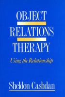 Object Relations Therapy: Using the Relationship 0393700593 Book Cover