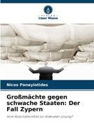 Großmächte gegen schwache Staaten: Der Fall Zypern (German Edition) 6209851436 Book Cover