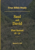 True Bible Study - Saul and David First Samuel 16-31 B08L9QFT5K Book Cover
