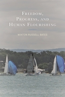Freedom, Progress, and Human Flourishing 0761872663 Book Cover