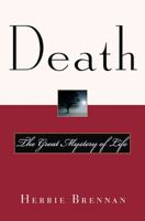 Death: The Great Mystery of Life 0786710446 Book Cover