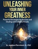Unleashing Your Inner Greatness: Powerful Strategies for Success and Dealing with Envious People B0CC7BZH7M Book Cover