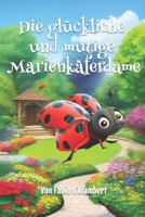 Die glückliche und mutige Marienkäferdame (German Edition) B0CN58V4FB Book Cover