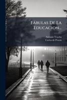 Fàbulas De La Educacion... (Spanish Edition) 1024532852 Book Cover