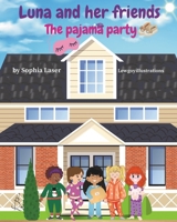 Luna and her friends: Pajama Party 1068914203 Book Cover