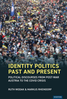 Identity Politics Past and Present: Political Discourses from Post-War Austria to the Covid Crisis 1905816804 Book Cover