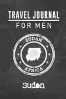 Travel Journal for Men Sudan: 6x9 Travel Notebook or Diary with prompts, Checklists and Bucketlists perfect gift for your Trip to Sudan for every your Man, Husband or Boyfriend 1712773437 Book Cover