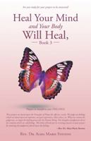 Heal Your Mind and Your Body Will Heal, Book 3: Healing Fears and Phobias 1982209771 Book Cover