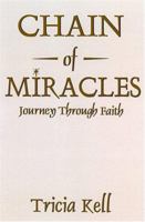 Chain of Miracles: Journey Through Faith 0975912437 Book Cover