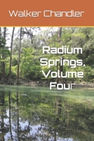 Radium Springs, Volume Four: The Life and Times of Neeves Washington Bryant, Volume Four B0C7J7BS4D Book Cover