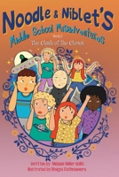 Noodle & Niblet's Middle School Misadventures: The Clash of the Clones B0F8V4X8X5 Book Cover