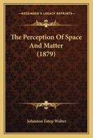 The Perception Of Space And Matter 1120913969 Book Cover