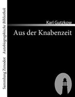 Aus Der Knabenzeit 1482531380 Book Cover