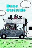 Daze Outside: The Misadventures and Musings of an Outdoorsman Extraordinaire 1412083346 Book Cover