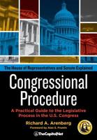 Congressional Procedure: A Practical Guide to the Legislative Process in the U.S. Congress: The House of Representatives and Senate Explained 1587332825 Book Cover