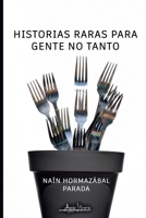 Historias raras para gente no tanto 9564090695 Book Cover