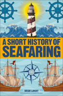 A Short History of Seafaring 1465484639 Book Cover