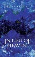 In Lieu of Heaven 1413421857 Book Cover