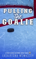 Pulling the Goalie 1913878406 Book Cover