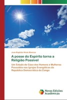 A posse do Esp�rito torna a Religi�o Poss�vel 6200794650 Book Cover