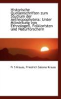 Historische Quellenschriften Zum Studium Der Anthropophyteia: Unter Mitwirkung Von Ethnologen, Folk 0526275995 Book Cover