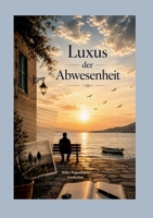 Luxus der Abwesenheit (German Edition) 3696759821 Book Cover