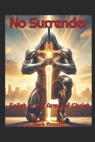 No Surrender: Enlist in the Army of Christ (The Kingdom Chronicles) B0FRXTSQK5 Book Cover