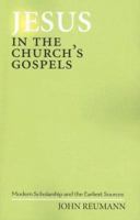 Jesus in the Church's Gospels: Modern Scholarship and the Earliest Sources 0800610911 Book Cover
