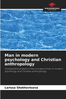 Man in modern psychology and Christian anthropology 6202987219 Book Cover