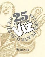 25 Years of Viz: Silver Plated Jubilee 0752225251 Book Cover