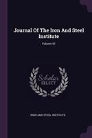 Journal of the Iron and Steel Institute, Volume 61... 1378401352 Book Cover