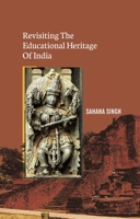 Revisiting The Educational Heritage Of India null Book Cover